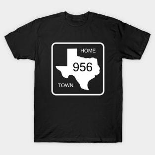 Texas Home Town Area Code 956 T-Shirt